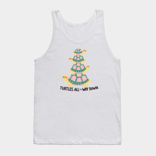 Turtles all the way down Tank Top